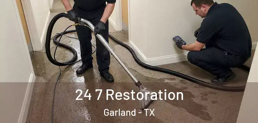 24 7 Restoration Garland - TX