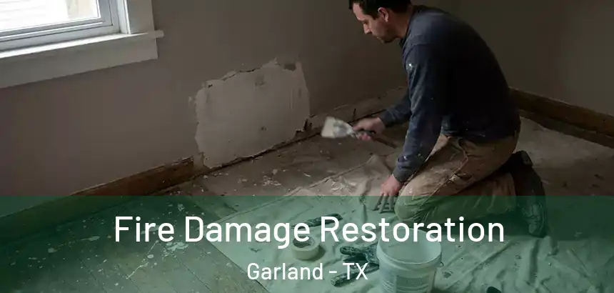  Fire Damage Restoration Garland - TX