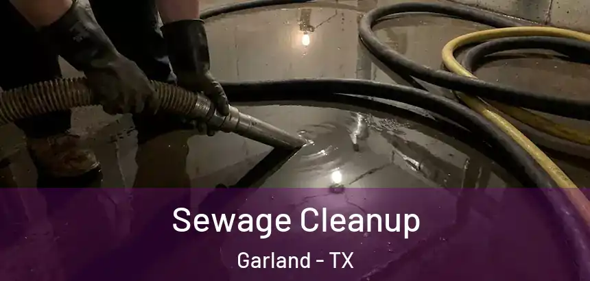  Sewage Cleanup Garland - TX