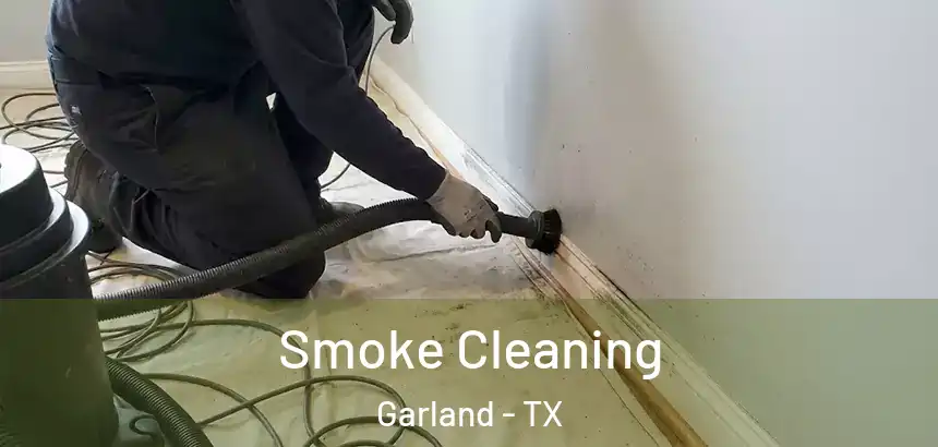  Smoke Cleaning Garland - TX