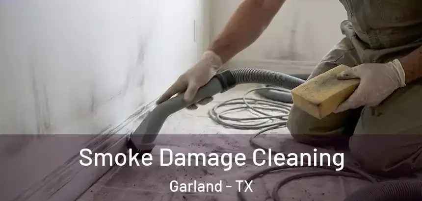  Smoke Damage Cleaning Garland - TX
