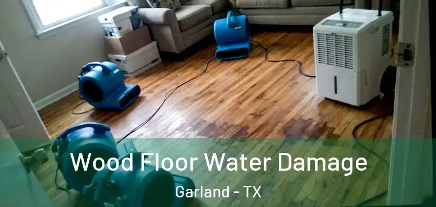 Wood Floor Water Damage Garland - TX